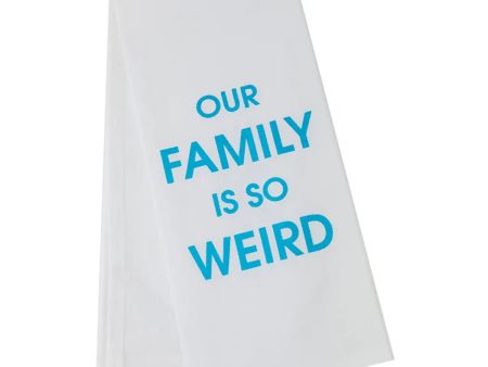 Our Family Is So Weird Tea Towel Hot on Sale