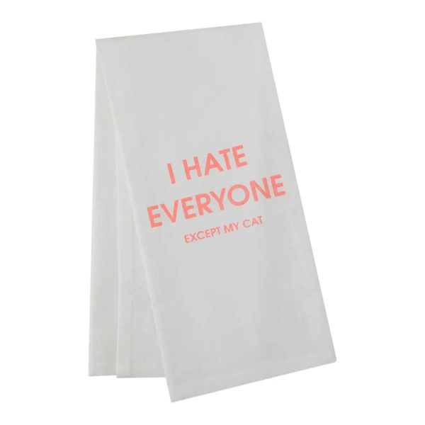 I Hate Everyone Except My Cat Tea Towel Hot on Sale