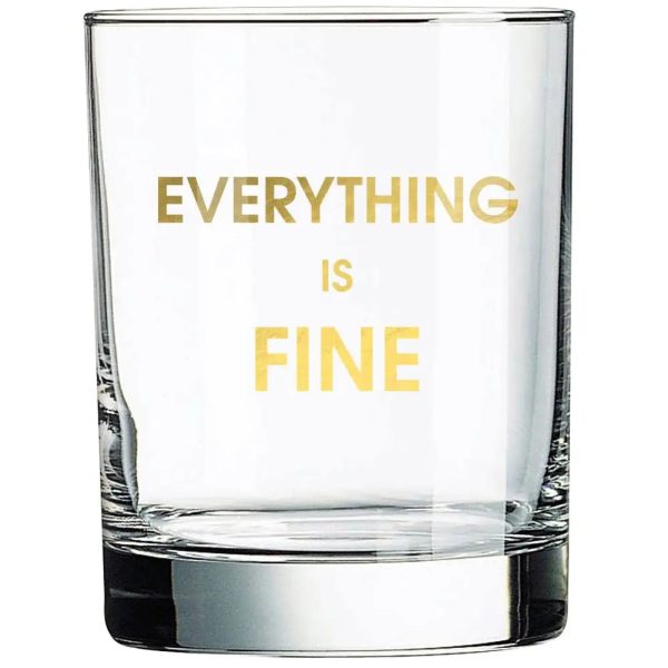 It s Fine.  Everything Is Fine. Rocks Glass Fashion